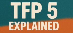 TFP 5 Explained